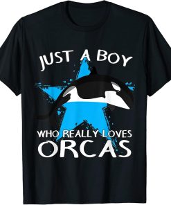 Orca Killer Whale Just A Boy Who Really Loves Orcas T-Shirt