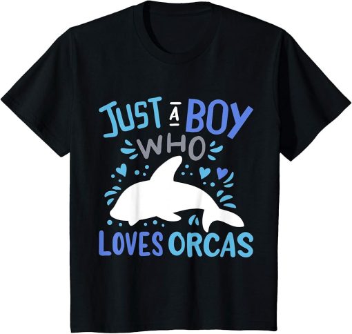 Kids Orca Just A Boy Who Loves Orcas Gift T-Shirt